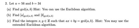 Solved 2 Let A 56 And B 34 Find Gcdab Hint You Can Use The