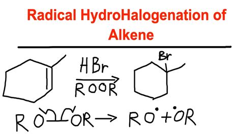 Radical Hydrohalogenation Of Alkene Anti Markovnikov Organic Chemistry Youtube