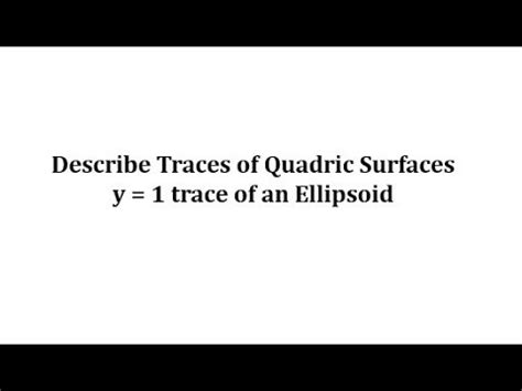 Describir trazas de superficies cuádricas y 1 Trace de un elipsoide