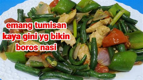 Tumis Buncis Ayam Filet Menu Yg Sederhana Tapi Enak Youtube