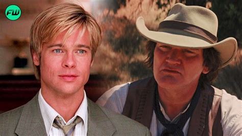 Stars We Want To See Joining Brad Pitt In Quentin Tarantino S Hotly