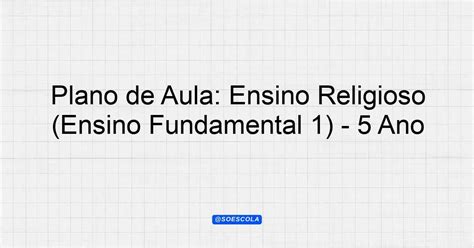 Plano De Aula Ensino Religioso Ensino Fundamental Ano