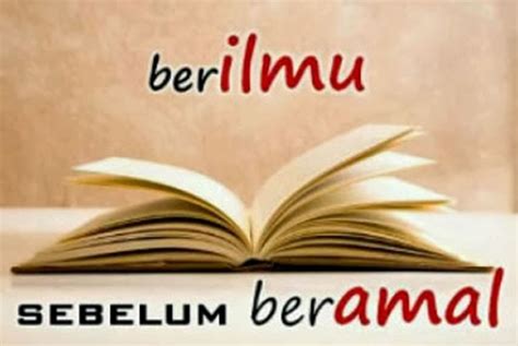 Berilmu Sebelum Beramal