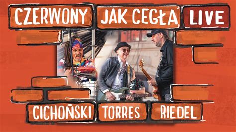 Czerwony jak CEGŁA LIVE Cichoński Torres Band feat Sebastian Riedel