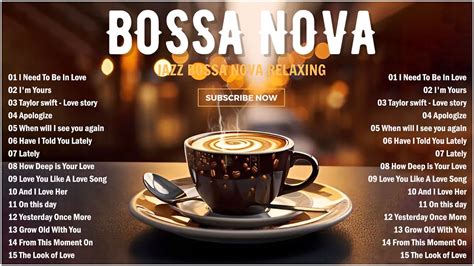 New Bossa Nova Covers Best Of Bossa Nova Songs Relaxing Bossa