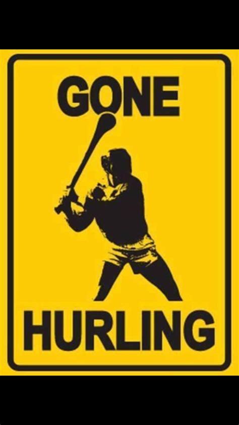 Gone Hurling Irish Life Irish Funny Hurling