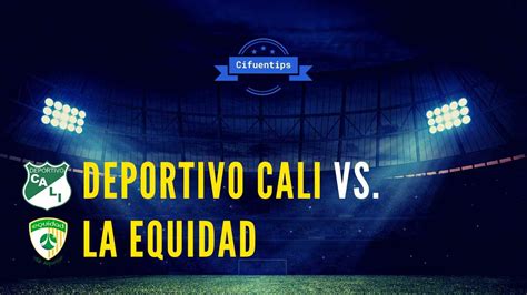 Pronóstico Y Apuestas Deportivo Cali Vs La Equidad