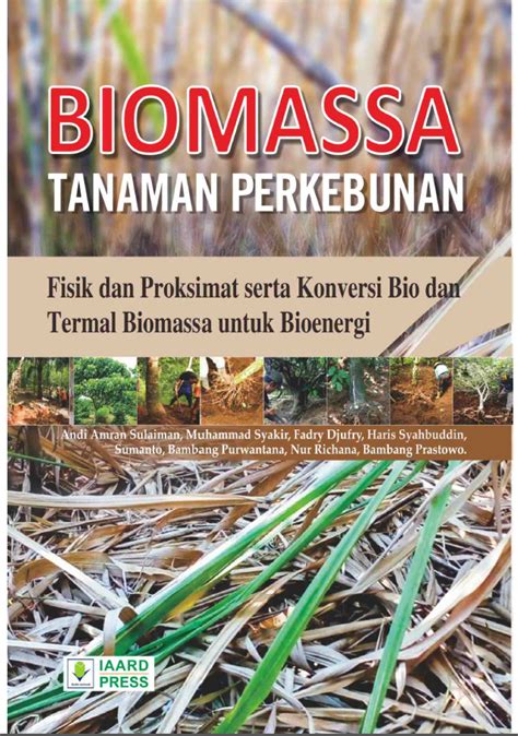 BIOMASSA TANAMAN PERKEBUNAN Fisik Dan Proksimat Serta Konversi Bio Dan