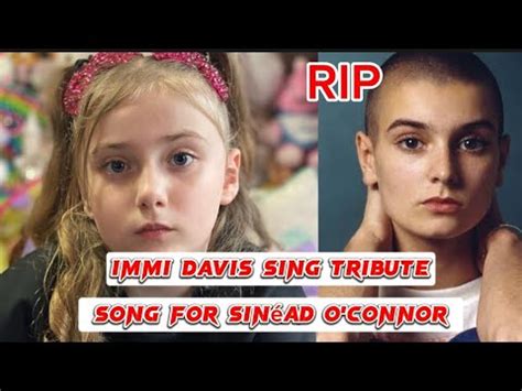 Immi Davis Sing A Tribute Song For Sinéad O Connor Rip Sinead O