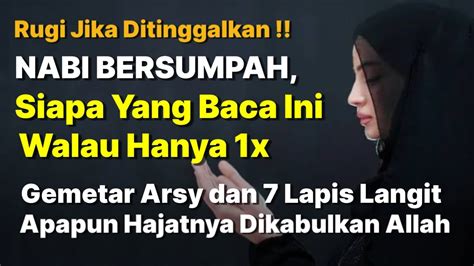 Baca Ini Walau Hanya X Segala Hajat Langsung Allah Kabulkan