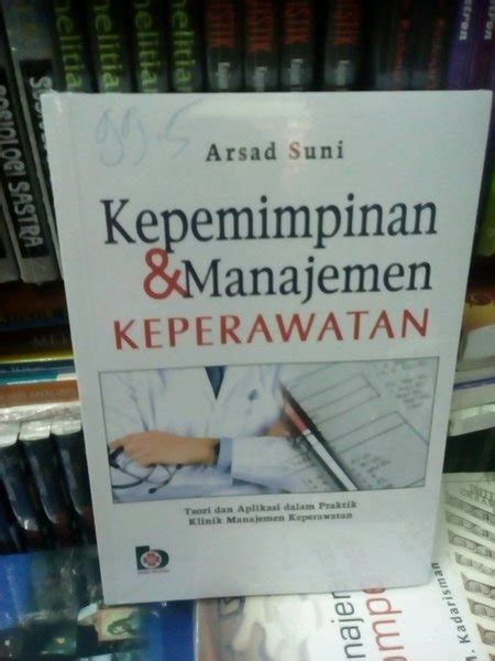 Jual Kepemimpinan Dan Manajemen Keperawatan Arsad Suni Di Lapak Buku