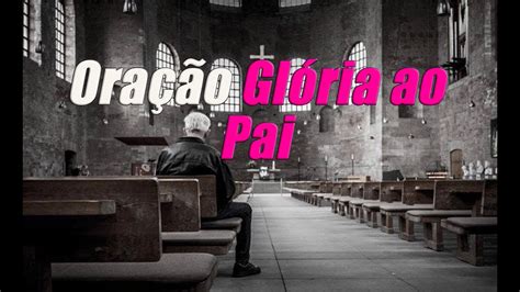 Oração Glória ao Pai Como rezar