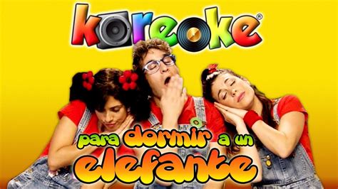 Koreoke Cantajuego Para Dormir A Un Elefante Coreograf A