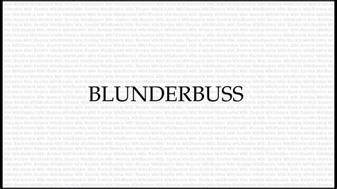 Blunderbuss Meaning The Secret Language Of Rogues Youtube