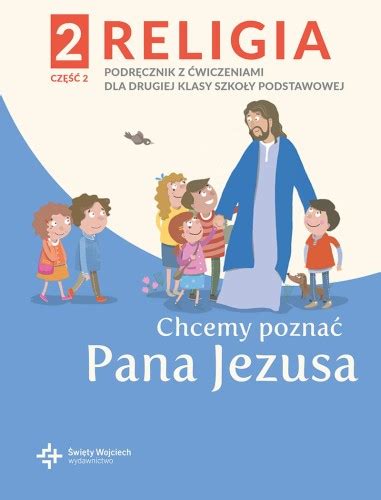 Religia Sp Kl Podr Cznik Z Wiczeniami Cz Chcemy Pozna Pana