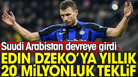 Edin Dzeko ya yıllık 20 milyonluk dev teklif Flaş gelişme