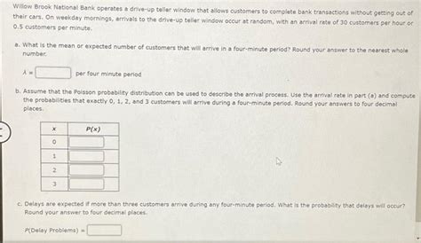 Solved Willow Brook National Bank Operates A Drive Up Teller Chegg