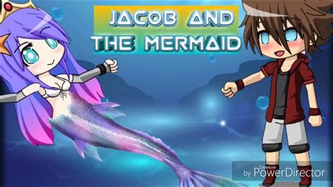 Jacob And The Mermaid Part 1 Gacha Studio Series Youtube