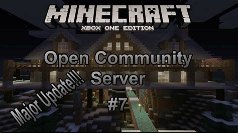 Minecraft Open Community Server Xbox One Edition Major Update And