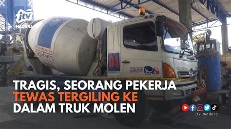 Tragis Pekerja Pt Ciamix Tewas Tergiling Ke Dalam Truk Molen Youtube