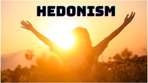 What Is Hedonism Hedonism Philosophy Sociology Ethical Studies