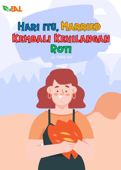 Hari Itu Married Kembali Kehilangan Roti Pt Elementa Media Literasi