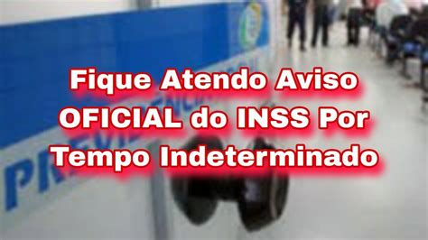 O Inss Aceita Atestado Por Tempo Indeterminado - Fique Atendo Aviso OFICIAL do INSS Por Tempo Indeterminado - YouTube