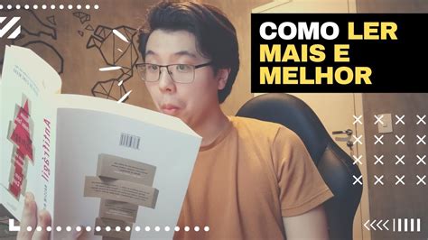 COMO LER MAIS E MELHOR LER Mais LIVROS Por Ano Em 3 PASSOS Simples