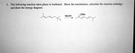 SOLVED The Following Reaction Takes Place In Methanol Show The