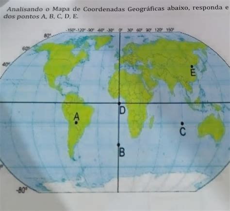 Analisando O Mapa De Coordenadas Geográficas Abaixo Responda E Indique