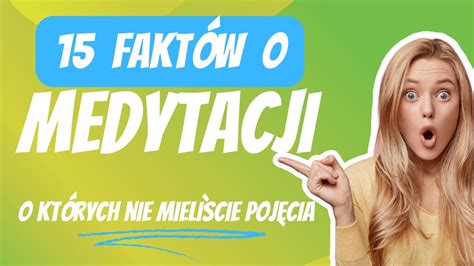 15 FAKTÓW O MEDYTACJI o których nie mieliście pojęcia YouTube