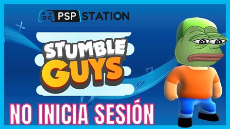 Stumble Guys No Inicia Sesi N Soluci N Youtube