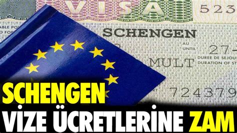 Schengen vize ücretlerine zam