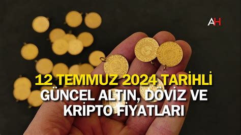 Temmuz Tarihli G Ncel Alt N D Viz Ve Kripto Fiyatlar