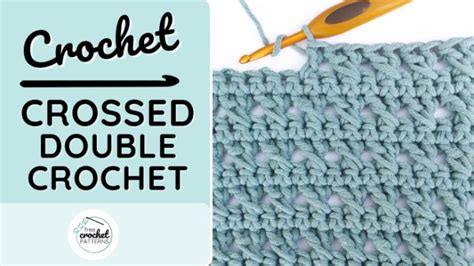 The Crossed Double Crochet Stitch · Free Crochet Patterns