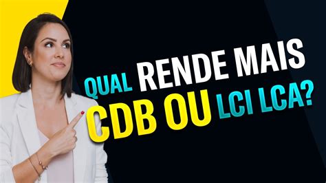 Qual Rende Mais Cdb Ou Lci Lca Youtube