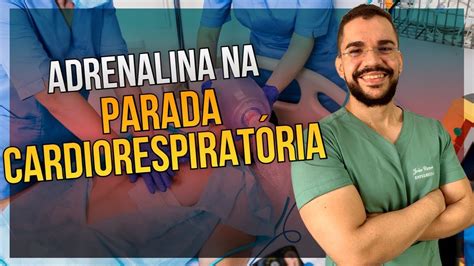 ADRENALINA NA PARADA CARDIORESPIRATÓRIA ADRENALINA NA PCR YouTube