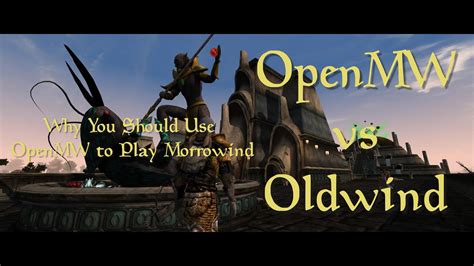 Why You Should Use Openmw To Play Morrowind Youtube