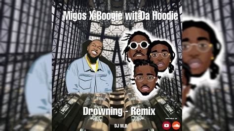 Drowning Remix A Boogie Wit Da Hoodie Vs Migos Mauricio Berrocal