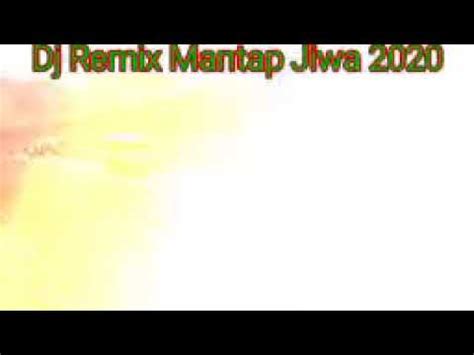 Dj Remix Mantap Jiwa 2020 YouTube