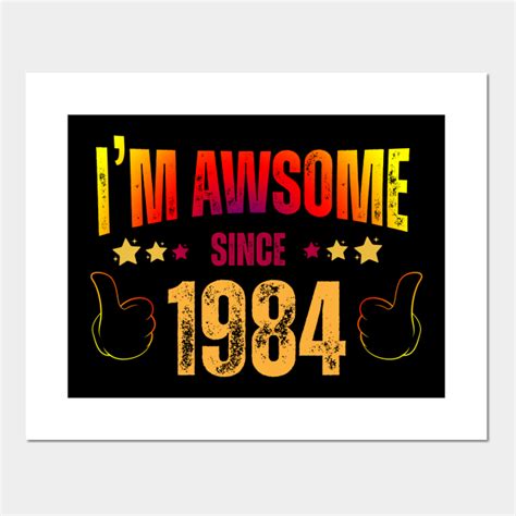 Awesome Since 1984 Awesome Since 1984 Posters And Art Prints