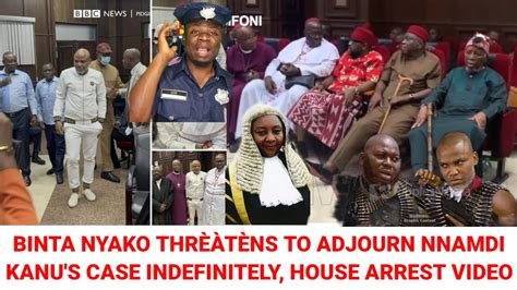 Video Abuja High Court To Send Nnamdi Kanu To House Arrest On May 20th