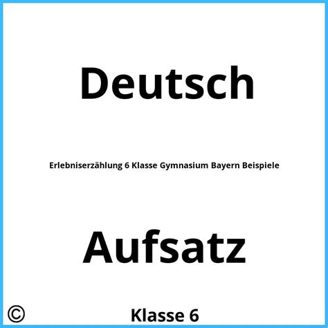 Erlebniserzählung 6 Klasse Gymnasium Bayern Beispiele