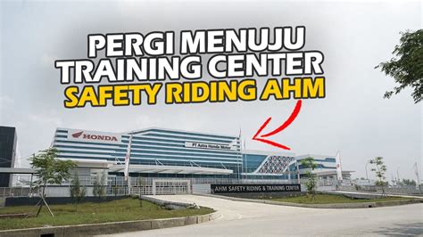 Menuju Training Center Safety Riding AHM YouTube