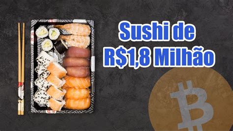 O Sushi Mais Caro Da Hist Ria Arrependidos Do Btc Cos Tv