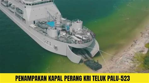 TNI ANGKATAN LAUT LUNCURKAN KAPAL PERANG BARU YAITU KRI TELUK PALU 523