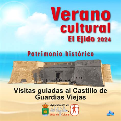 Cultura El Ejido Visitas Guiadas Al Castillo De Guardias Viejas