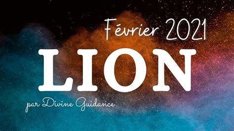 Lion 💝fÉvrier 2021 Par Divine Guidance Youtube