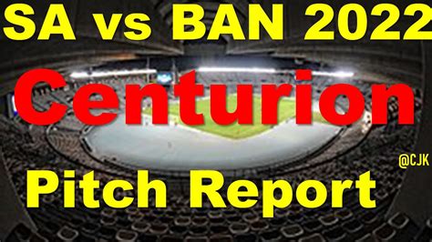 Centurion Pitch Report BAN VS SA 2022 Pitch Report SuperSport Park