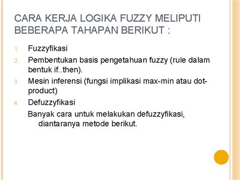 PERTEMUAN 11 CONTOH PENERAPAN LOGIKA FUZZY CARA KERJA